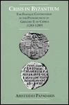Crisis in Byzantium: The Filioque Controversy in the Patriarchate of Gregory II of Cyprus (1283-1289) by Aristeides Papadakis