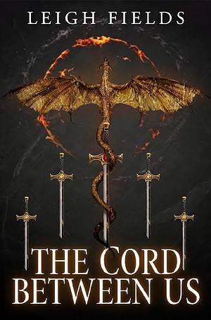 The Cord Between Us by Leigh Fields