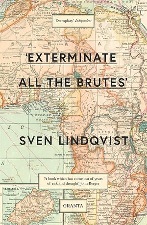 Exterminate All the Brutes by Sven Lindqvist