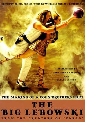 The Big Lebowski: The Making of a Coen Brothers Film by Joel Coen, Tricia Cooke, Ethan Coen, William Preston Robertson