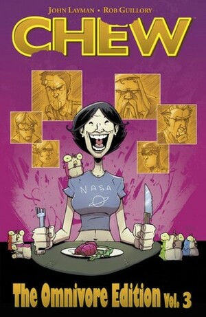 Chew: The Omnivore Edition, Vol. 3 by Rob Guillory, John Layman