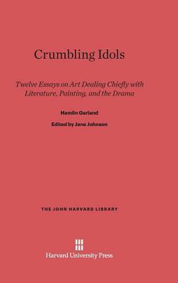 Crumbling Idols by Hamlin Garland
