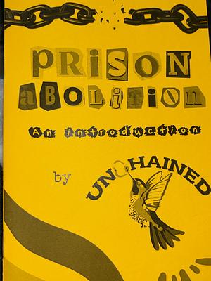 Prison Abolition: An Introduction by Unchained, Alyeska Dronsfield