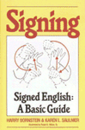 Signing: Signed English: A Basic Guide by Saulnier, Sr., Ralph R. Miller, Harry Bornstein