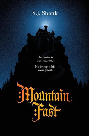 Mountain Fast by S.J. Shank