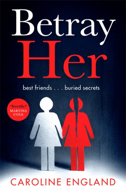 Betray Her by Caroline England