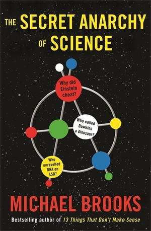 Free radicals : the secret anarchy of science by Michael Brooks