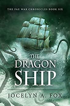 The Dragon Ship by Jocelyn A. Fox