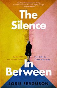 The Silence In Between by Josie Ferguson