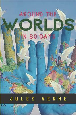 Around the World in Eighty Days: Novel by Jules Verne by Jules Verne