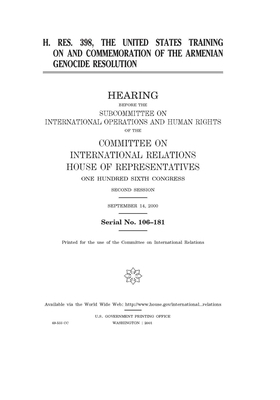 H. Res. 398, the United States training on and commemoration of the Armenian genocide resolution by United S. Congress, Committee on International Rela (house), United States House of Representatives