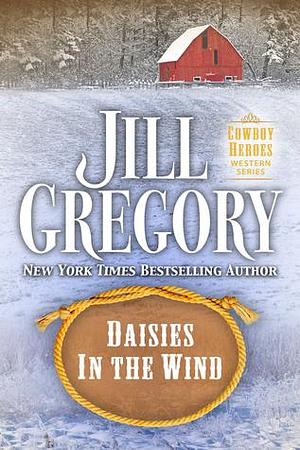 Daisies In The Wind by Jill Gregory, Jill Gregory