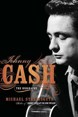 Johnny Cash: The Biography by Michael Streissguth