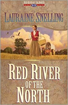 Red River of the North Books #1-3 by Lauraine Snelling