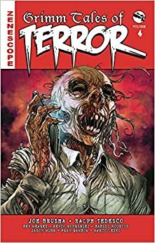 Grimm Tales of Terror Volume 4 by Billy Hanson, Joe Brusha, Michael Gordon, Shawn Gabborin, Brian Studler, Ralph Tedesco, Ben Meares