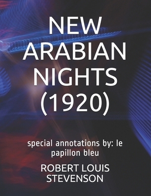 New Arabian Nights (1920): special annotations by: le papillon bleu by Robert Louis Stevenson