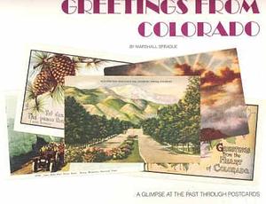 Greetings From Colorado  by Marshall Sprague