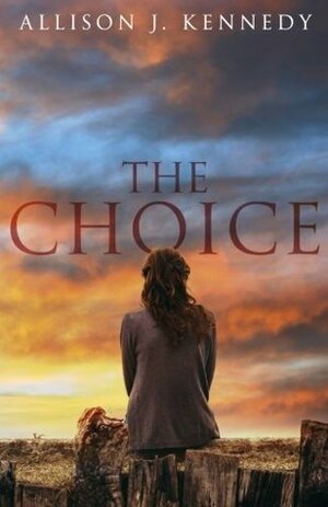 The Choice by Allison J. Kennedy