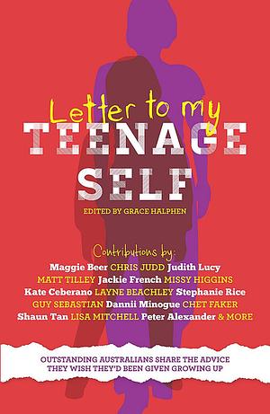 Letter to My Teenage Self by Grace Halphen