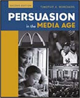 Persuasion in the Media Age by Timothy A. Borchers