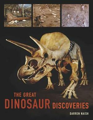 The Great Dinosaur Discoveries by Darren Naish