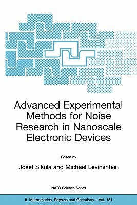 Advanced Experimental Methods for Noise Research in Nanoscale Electronic Devices by 