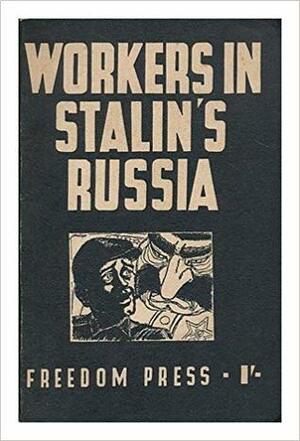 Workers in Stalin's Russia by Marie Louise Berneri