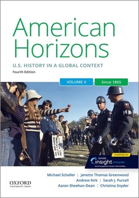 American Horizons: Us History in a Global Context, Volume Two: Since 1865 by Michael Schaller, Janette Thomas Greenwood, Andrew Kirk