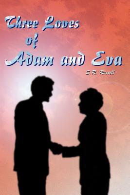 Three Loves of Adam and Eva by S. R. Russell