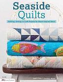 Seaside Quilts: Quilting and Sewing Projects for Beach-Inspired Décor by Carol Porter, Rebecca Hansen