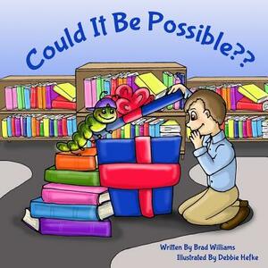 Could It Be Possible? by Brad Williams