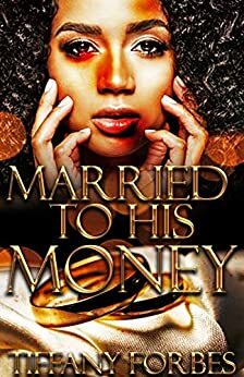 Married to His Money: The Next Best Urban Romance in the Manizer Series by Tiffany Forbes