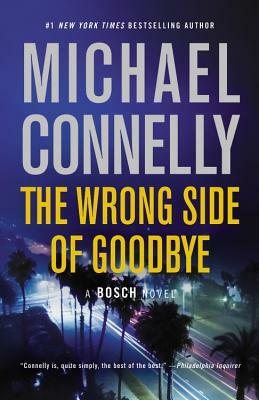 The Wrong Side of Goodbye by Michael Connelly