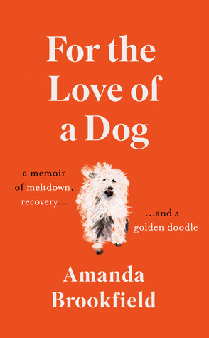 For the Love of a Dog by Amanda Brookfield