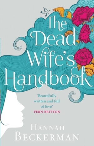 The Dead Wife's Handbook: A Novel by Hannah Beckerman
