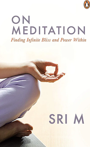 On Meditation by Sri M
