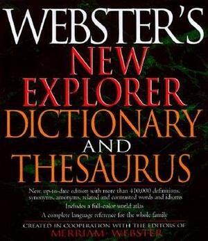 Webster's New Explorer Dictionary and Thesaurus by Merriam-Webster