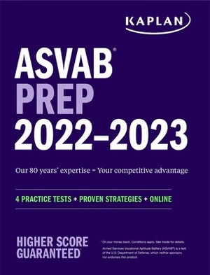 ASVAB Prep 2022â "2023: 4 Practice Tests + Proven Strategies + Online by Kaplan Test Prep