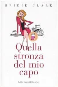 Quella stronza del mio capo by Bridie Clark