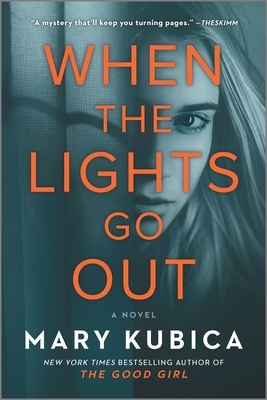 When the Lights Go Out: A Novel by Mary Kubica