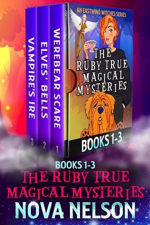 The Ruby True Magical Mysteries #1-3 by Nova Nelson, Nova Nelson