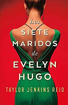 Los siete maridos de Evelyn Hugo by Taylor Jenkins Reid