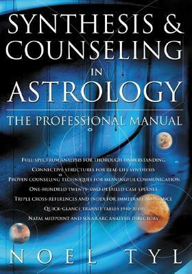 Synthesis & Counseling in Astrology: The Professional Manual by Noel Tyl