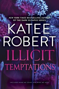 Illicit Temptations by Katee Robert