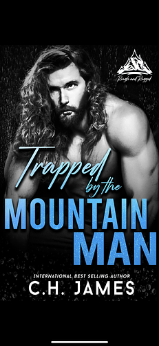 Trapped by the Mountain Man by C.H. James, C.H. James