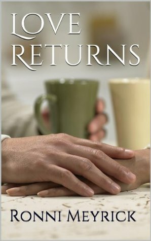 Love Returns by Ronni Meyrick