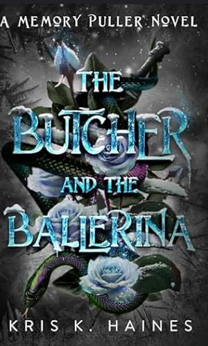 The Butcher and the Ballerina by Kris K. Haines