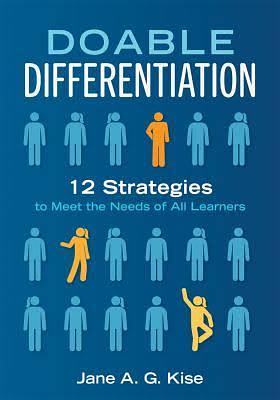 Doable Differentiation: Twelve Strategies to Meet the Needs of All Learners by Jane A G Kise