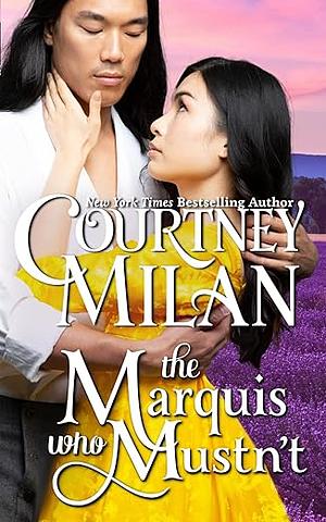 The Marquis who Mustn't by Courtney Milan