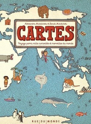 Cartes - Voyage parmi mille curiosités et merveilles du monde by Aleksandra Mizielinska, Daniel Mizielinski, Lydia Waleryszak